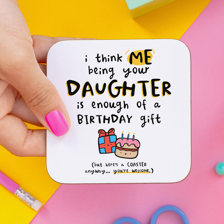 Being Your Daughter Birthday Coaster