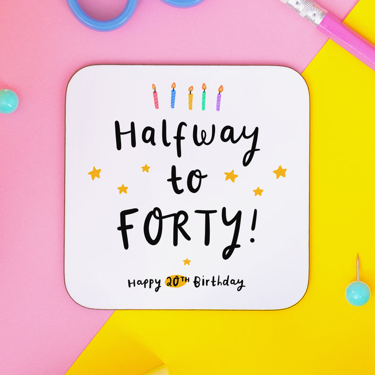 20th Birthday Coaster - Halfway to 40