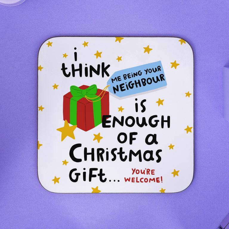 Neighbour Enough - Christmas Coaster