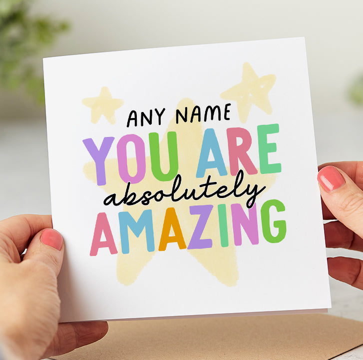 Personalised You Are Absolutely Amazing Card