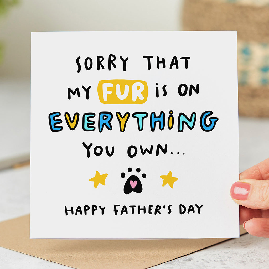 Sorry My Fur On Everything Father's Day Card
