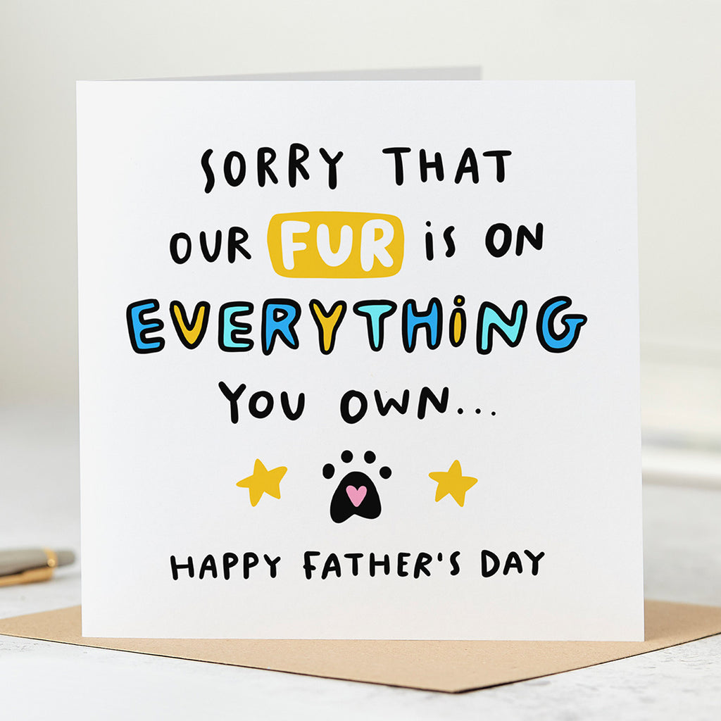 Sorry My Fur On Everything Father's Day Card