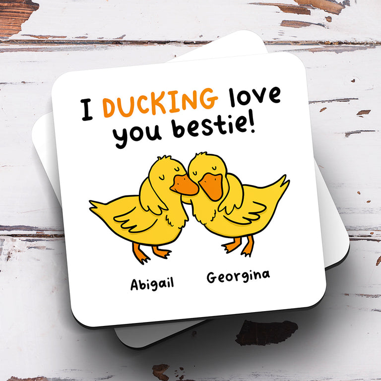Personalised Coaster - Bestie Ducking Love You