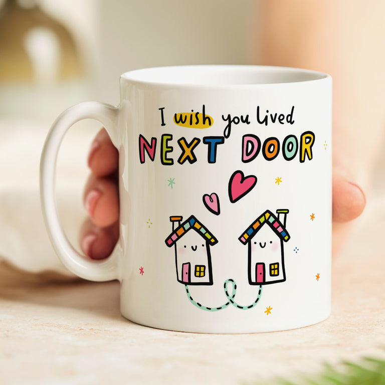 I Wish You Lived Next Door Mug