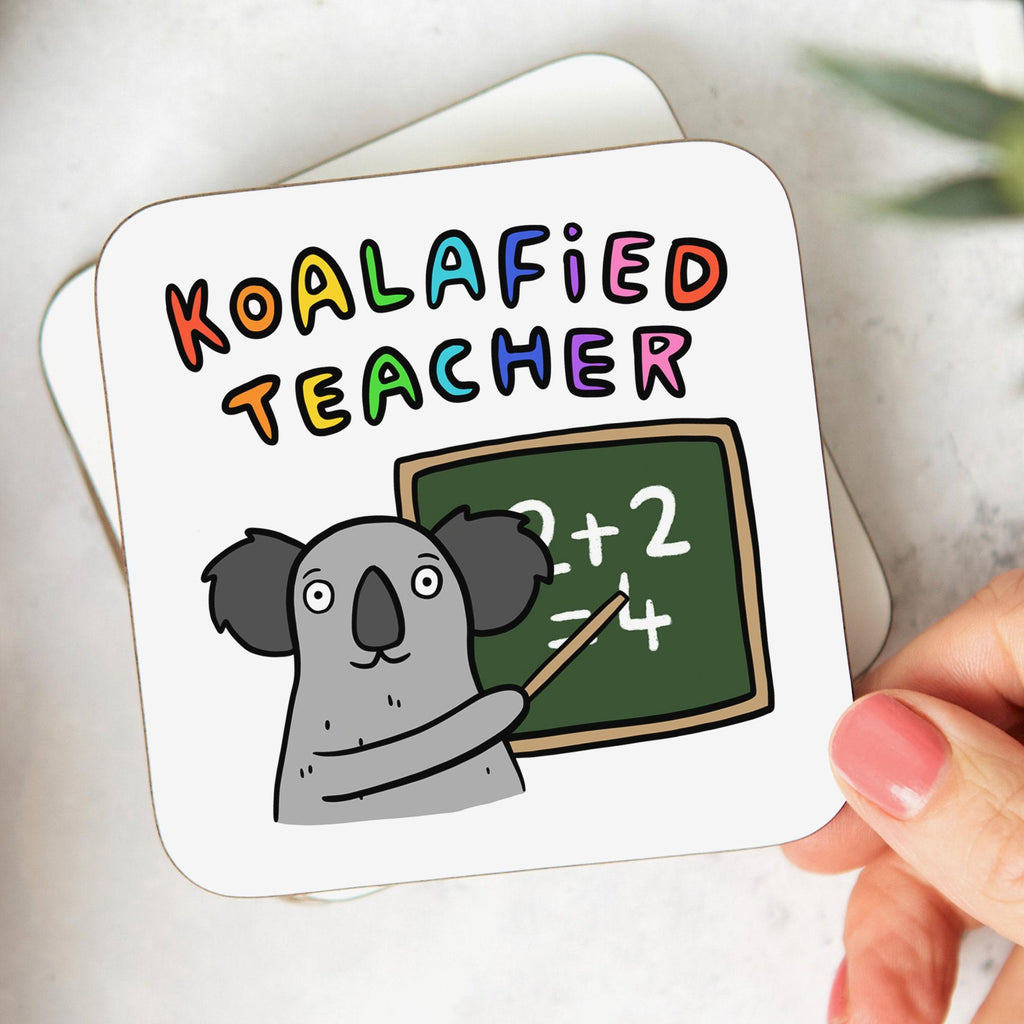 Koalafied Teacher Coaster - Graduation Gift, Funny Gift, New Teacher Gift, Congrats Gift