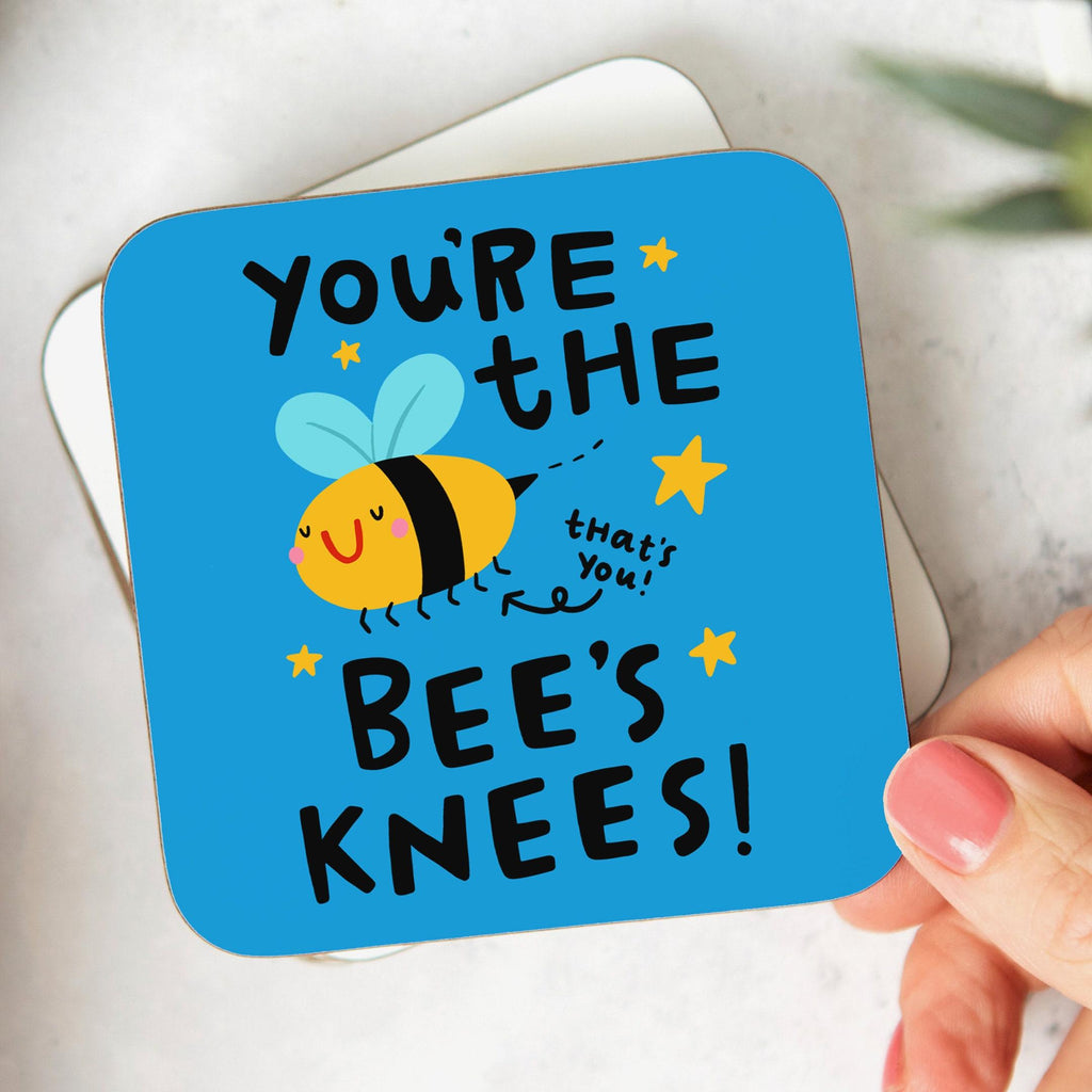 You Are The Bee's Knees Coaster - Funny Thank You Gift, For Friend, Teacher, Doctor, Nurse, Coworker, Appreciation, Congratulations Gift