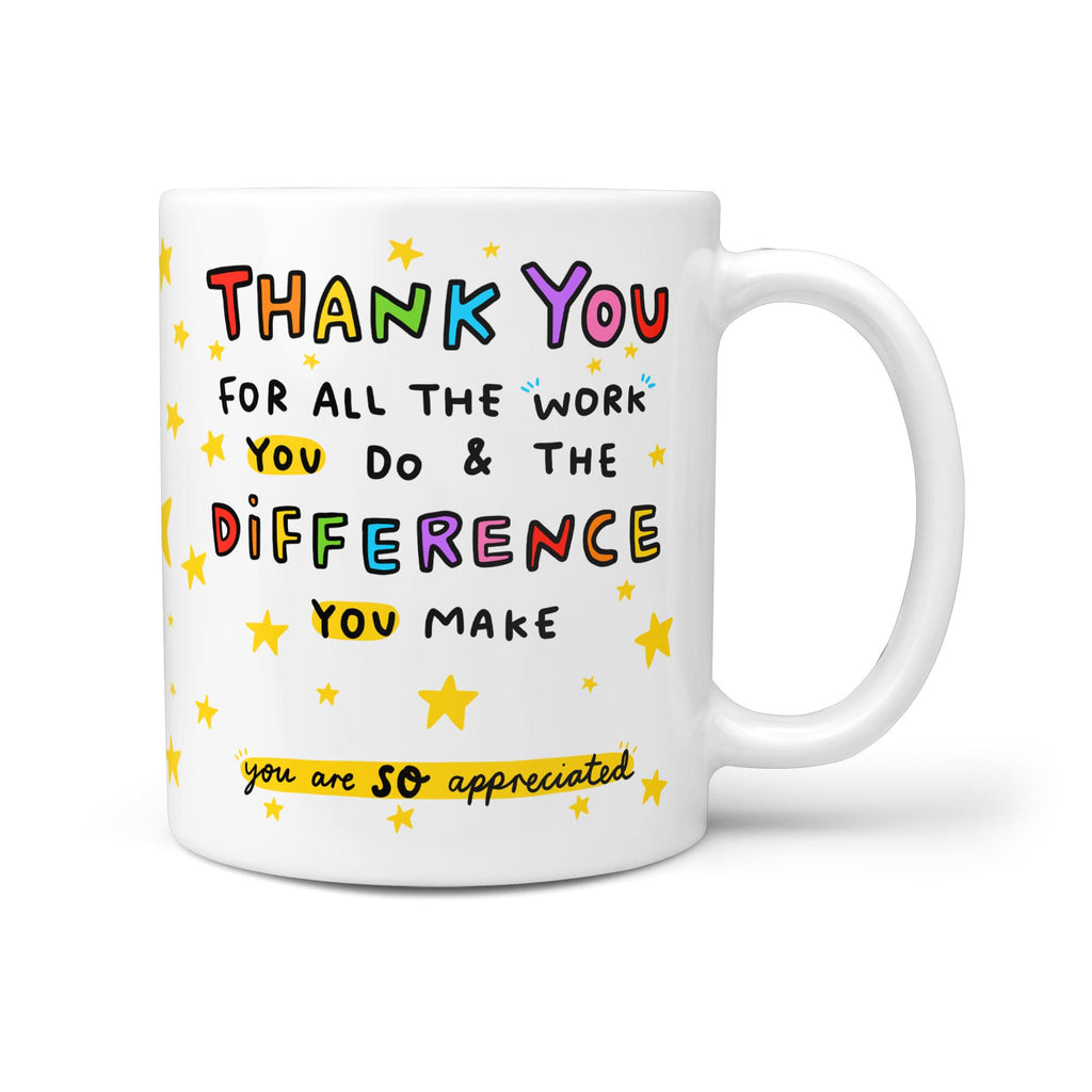 You Are So Appreciated - Difference You Make Mug - Appreciation Thank You Gift, For Best Friend, Teacher, Mentor, Doctor, Nurse