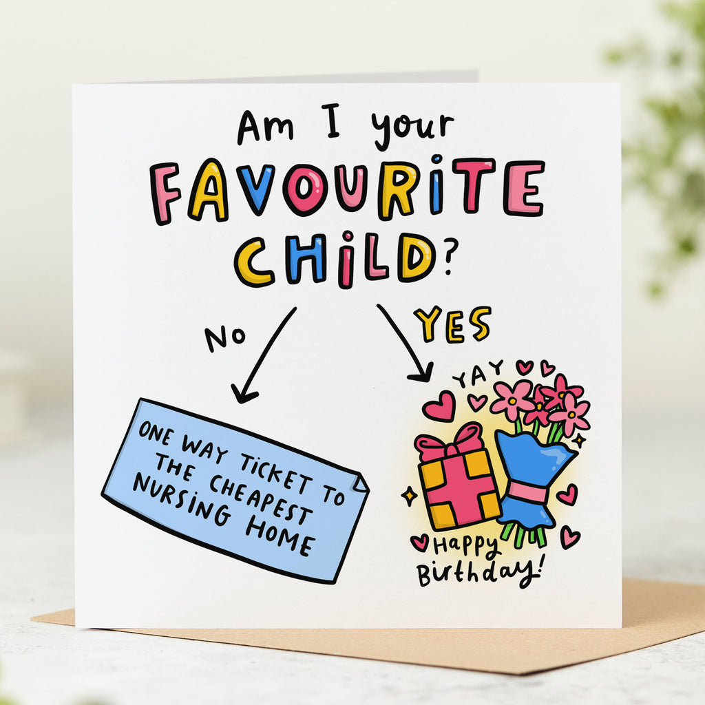Am I Your Favourite Child Card