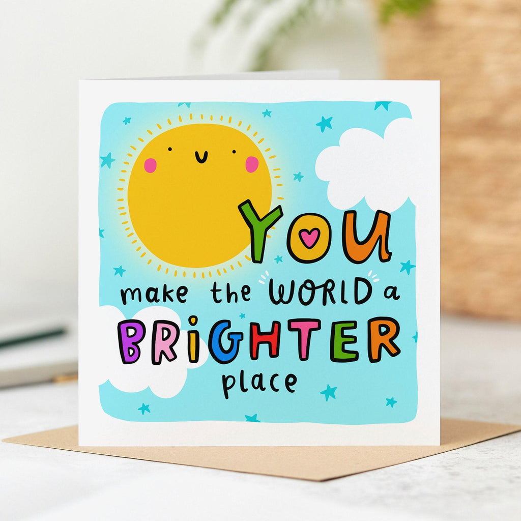 You Make The World A Brighter Place - Thank You Card, Support Card, Thank You Teacher Card, Best Friend, Mentor