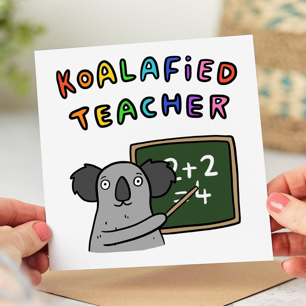 Koalafied Teacher - Funny Congrats Card, Graduation Card, New Teacher Card