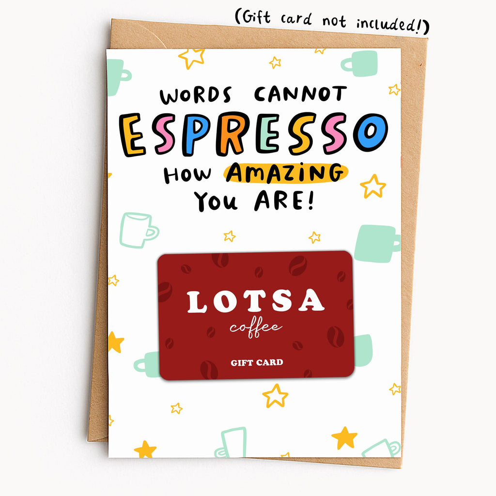 Words Cannot Espresso Gift Card Holder - Funny Teacher Gift - Coffee Lover, Employee, Friend, Colleague, Teacher Thank You, Appreciation End of School Gift - For Teaching Assistant, Nursery, Daycare, Childminder, Head Teacher, Tutor, Coach, Mentor, SENCO