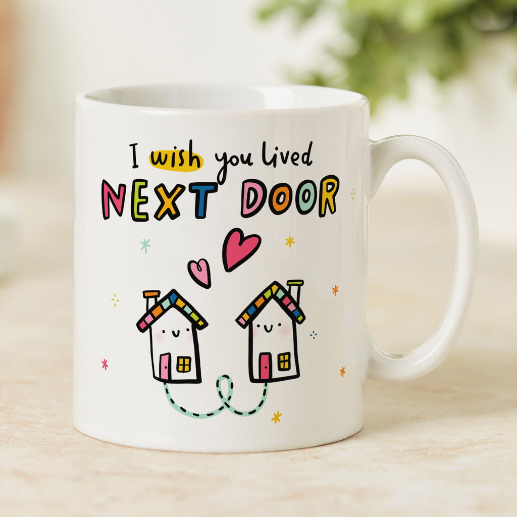I Wish You Lived Next Door Mug