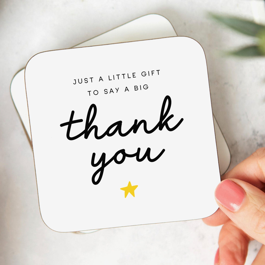 Just A Little Gift To Say A Big Thank You Coaster - Thank You Gift, Appreciation, Friendship Gift, Teacher Gift