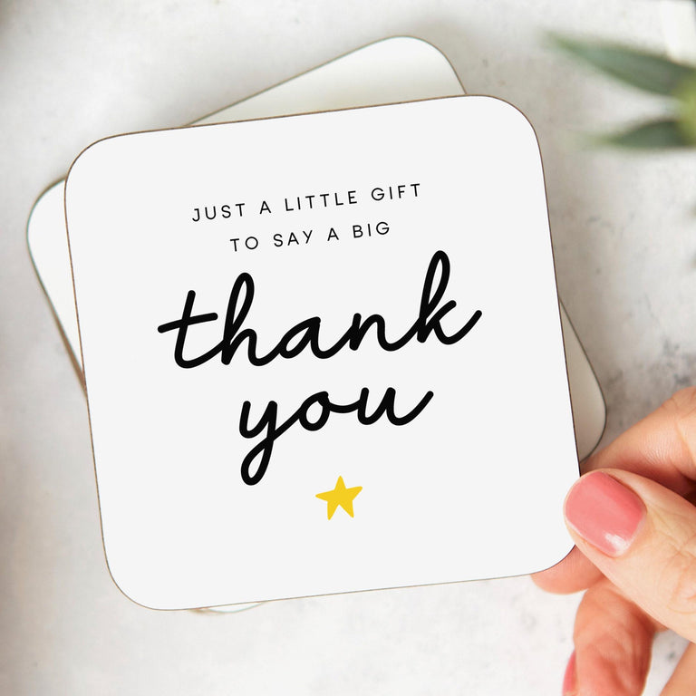 Just A Little Gift To Say A Big Thank You Coaster - Thank You Gift, Appreciation, Friendship Gift, Teacher Gift
