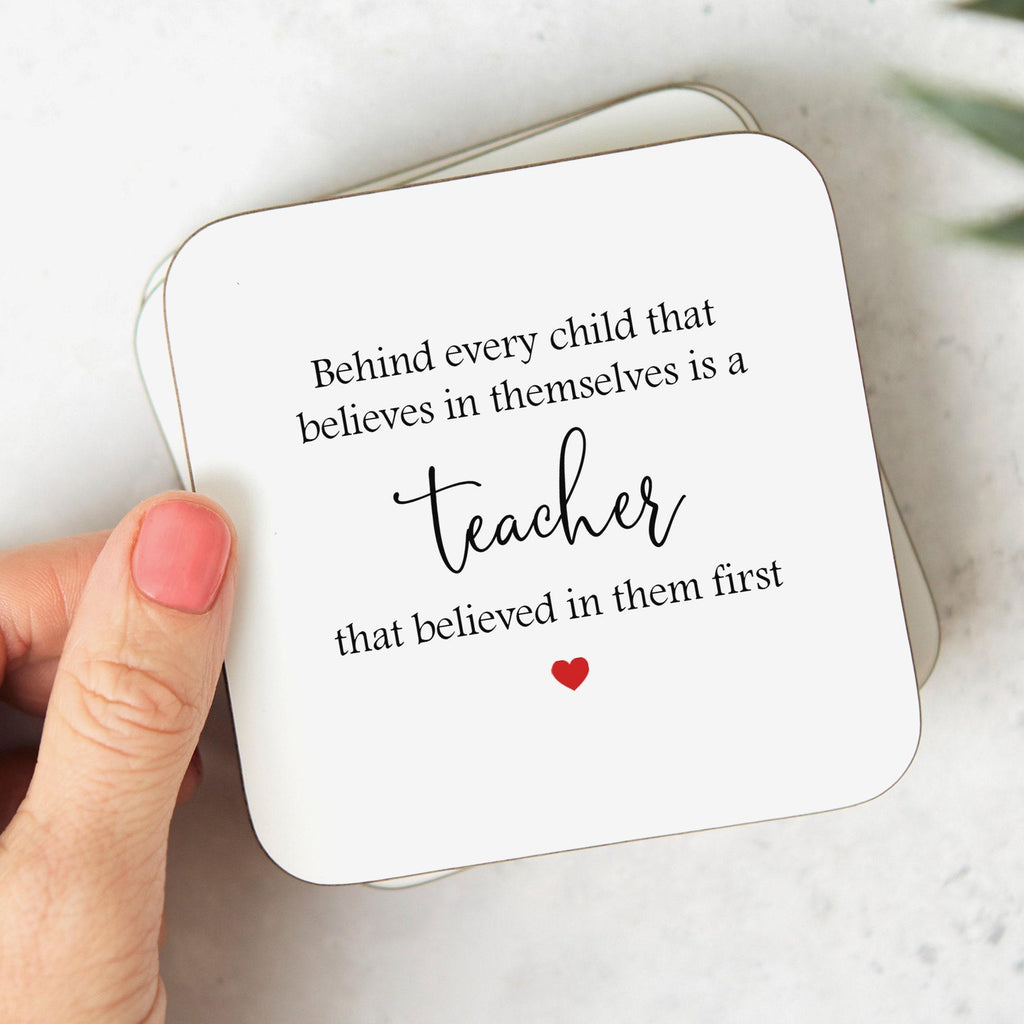 Behind Every Child Is A Teacher That Believed Coaster - Thank You Gift, For Teacher, From Student, End Of Year Gift