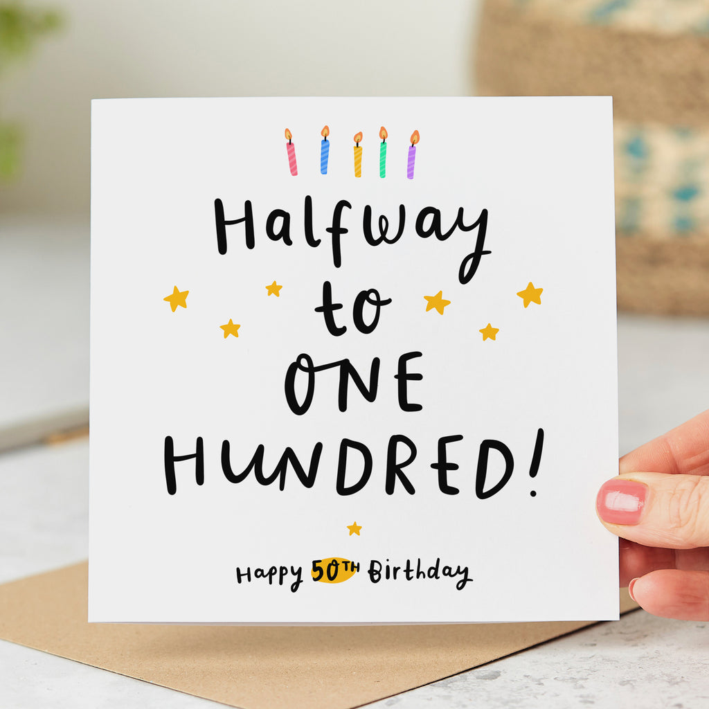50th Birthday Card - Halfway to 100