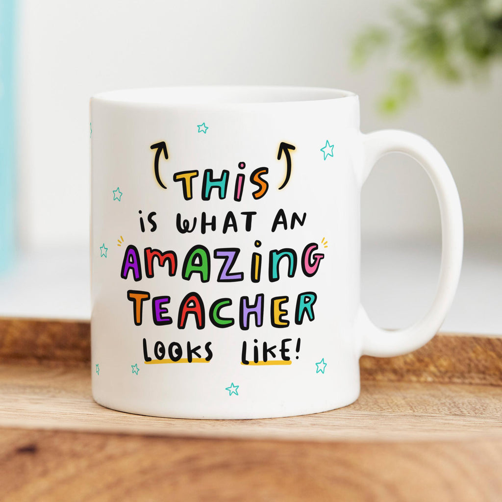 Amazing Teacher Mug - This Is What An Amazing Teacher Looks Like | Funny Thank You Gift For End Of School, Thank You Appreciation Gift