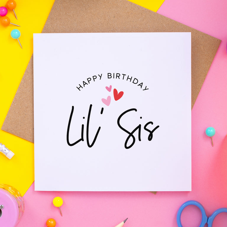 Happy Birthday Lil' Sis Card