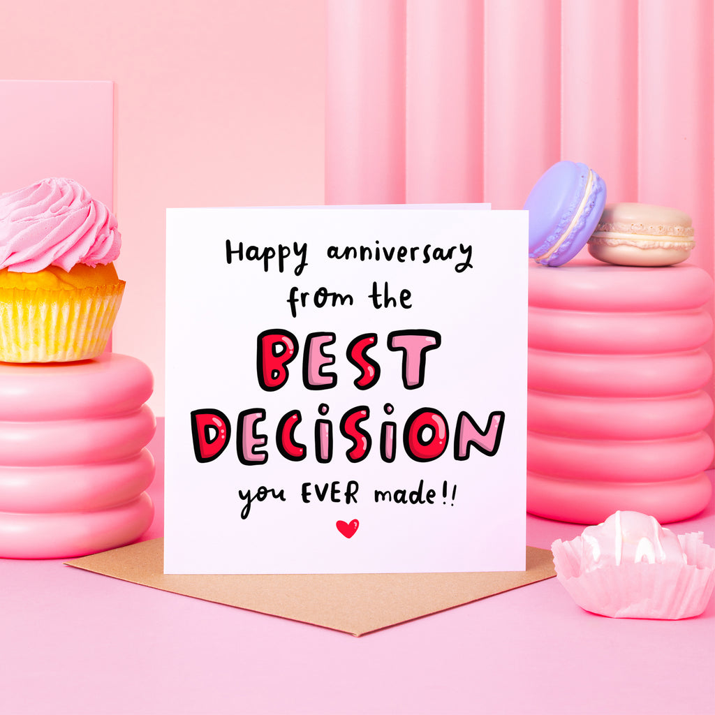 From The Best Decision You Ever Made Anniversary Card