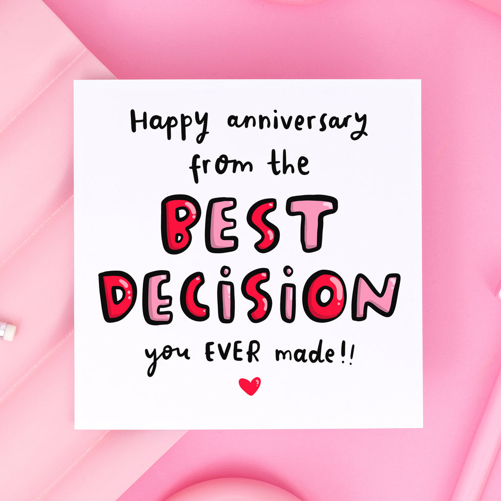 From The Best Decision You Ever Made Anniversary Card