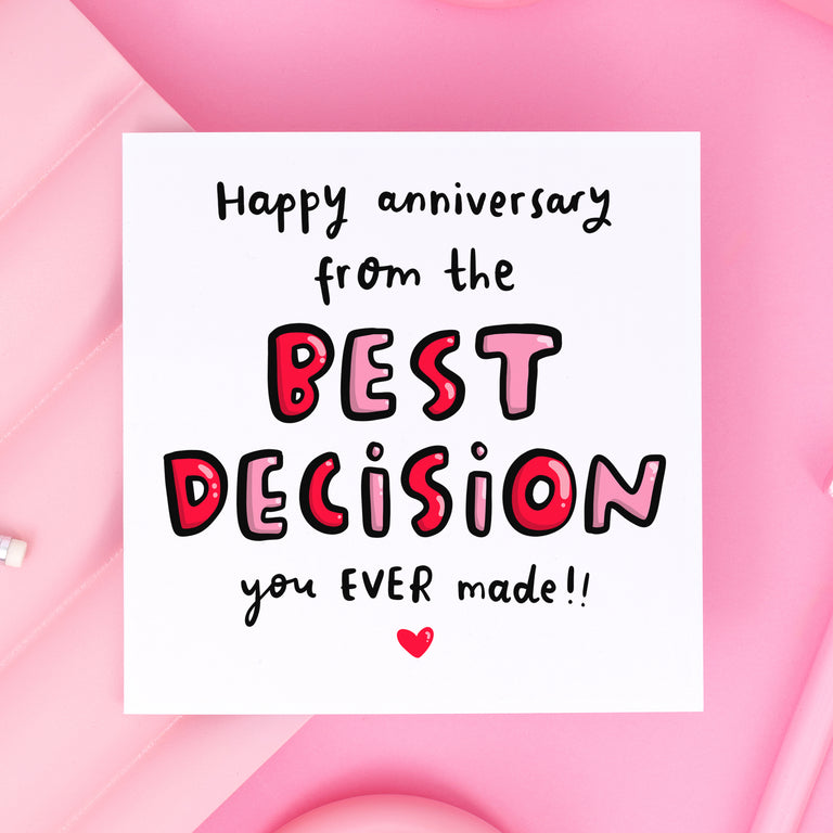 From The Best Decision You Ever Made Anniversary Card