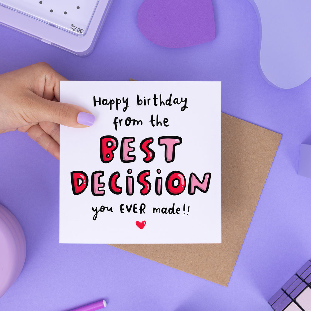 From The Best Decision You Ever Made Birthday Card