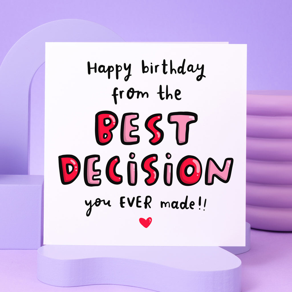 From The Best Decision You Ever Made Birthday Card