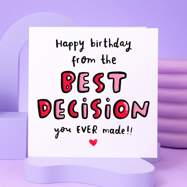 From The Best Decision You Ever Made Birthday Card