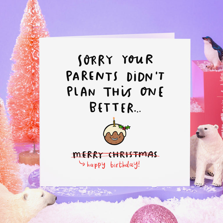 Sorry Your Parents Didn't Plan This One Better Birthday Card