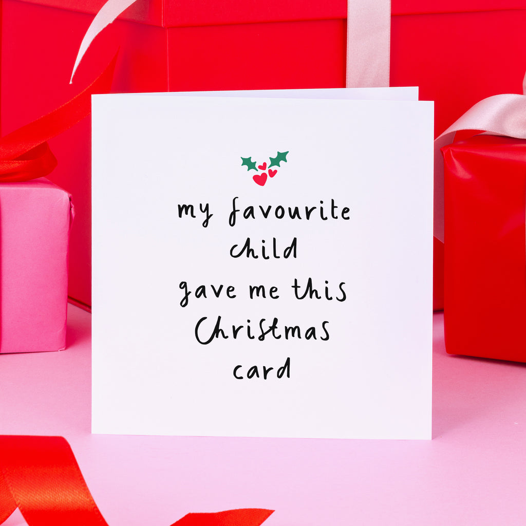 My Favourite Child Gave Me This Christmas Card