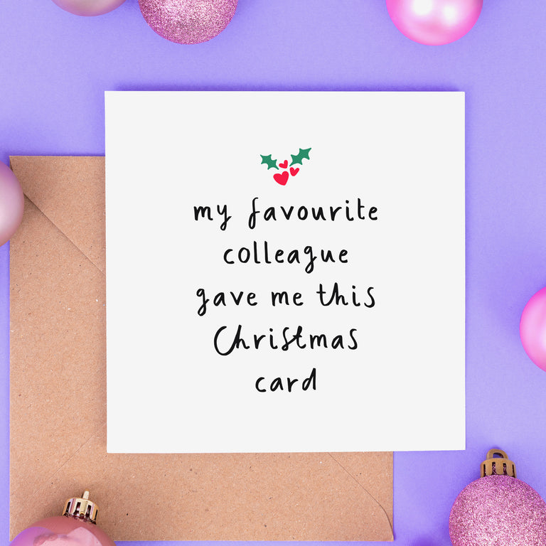 My Favourite Colleague Gave Me This Christmas Card