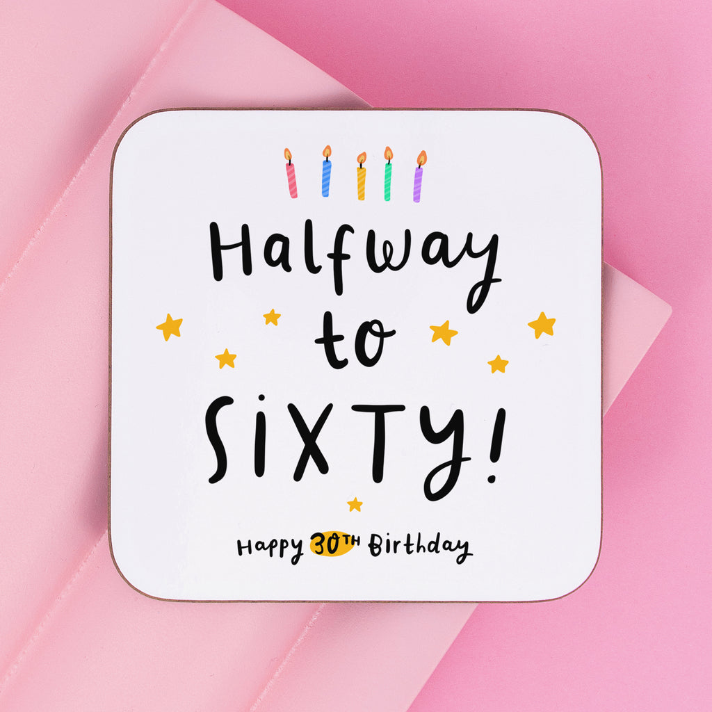 30th Birthday Coaster - Halfway to 60