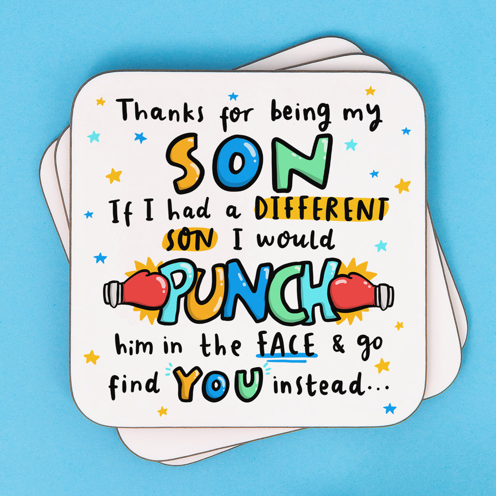 If I Had A Different Son I Would Punch Them In The Face Coaster