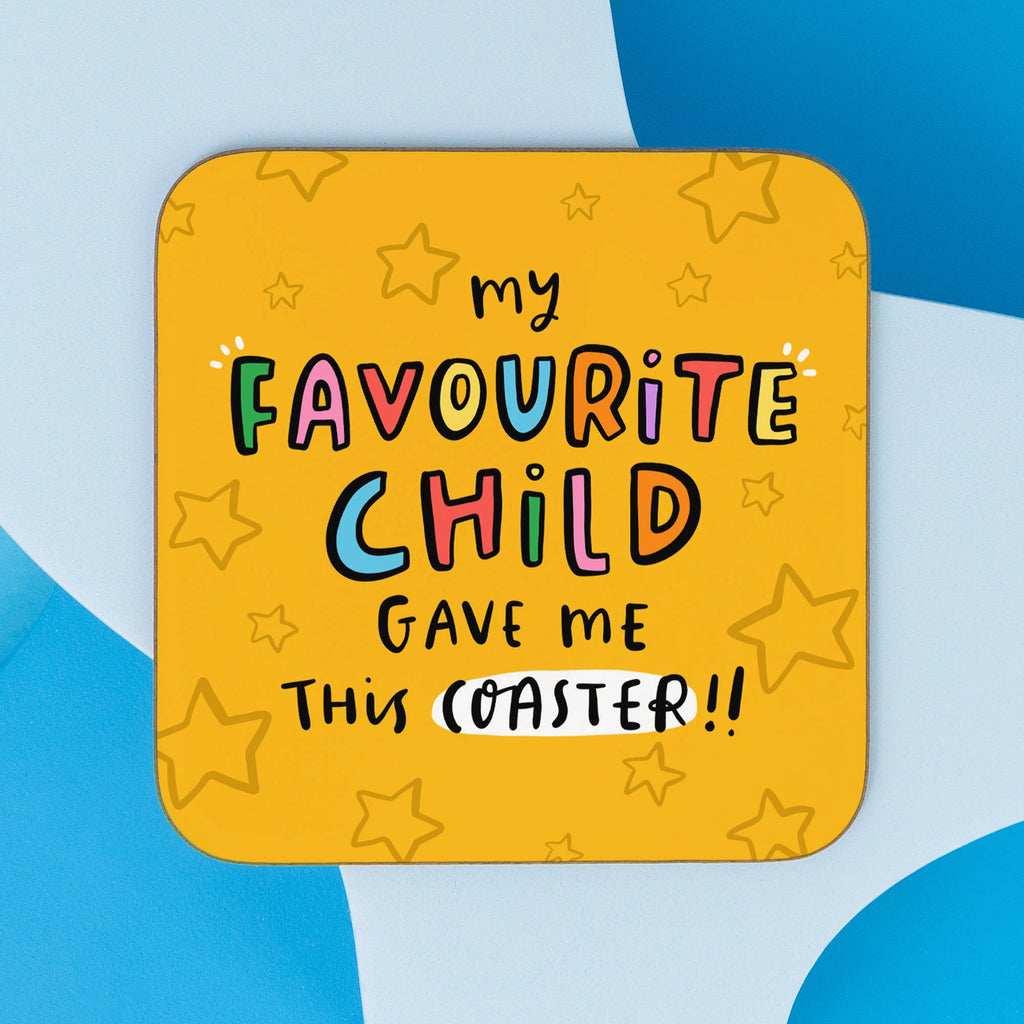 My Favourite Child Gave Me This Coaster