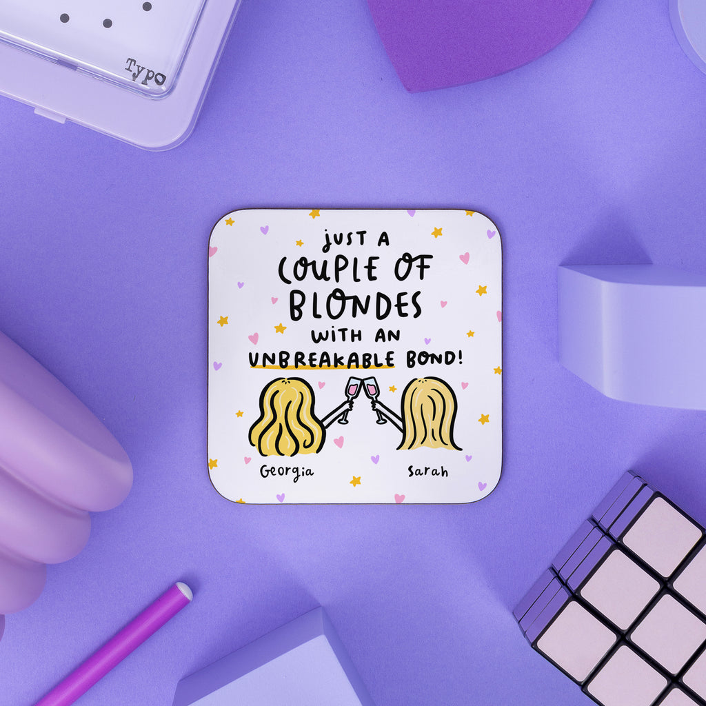 Unbreakable Bond - Blondes Personalised Coaster