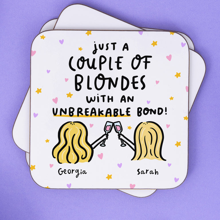 Unbreakable Bond - Blondes Personalised Coaster