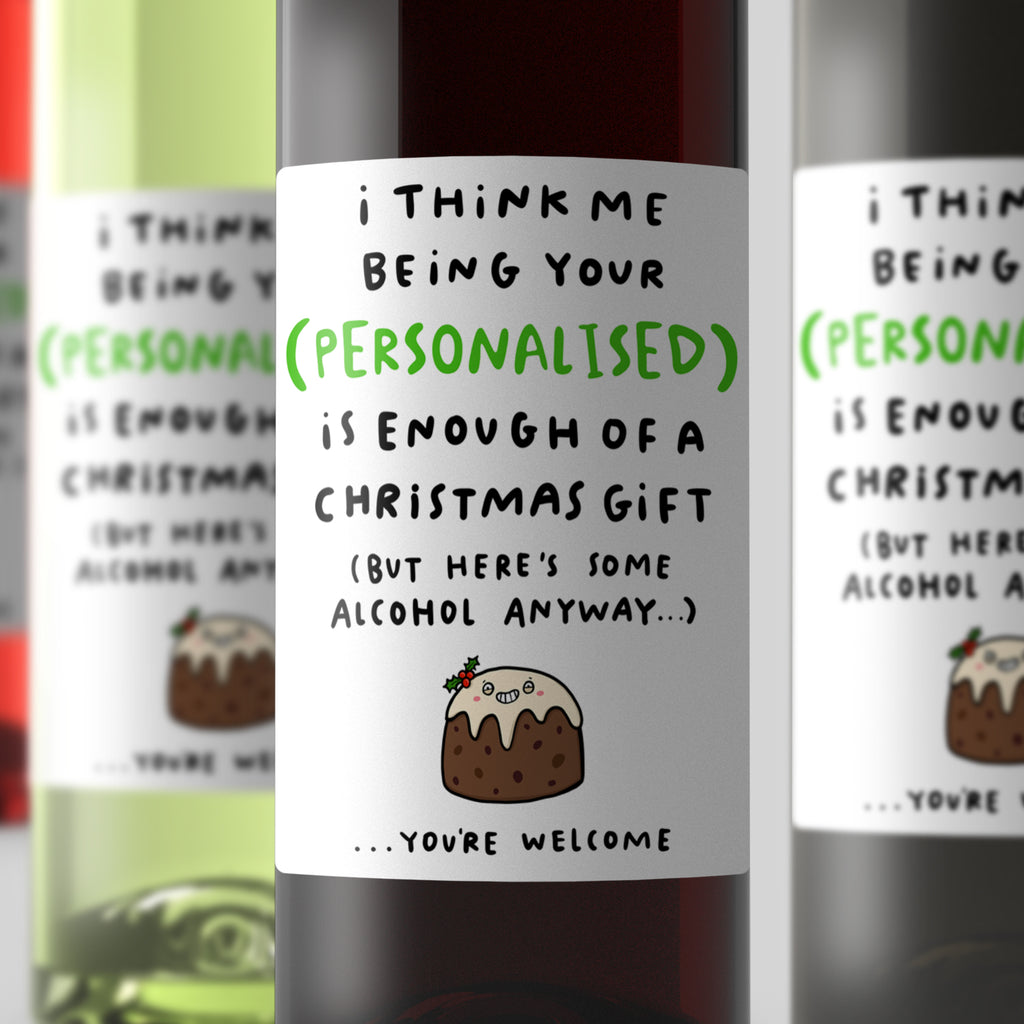 Personalised Any Name Enough Of A Gift Christmas Wine Label