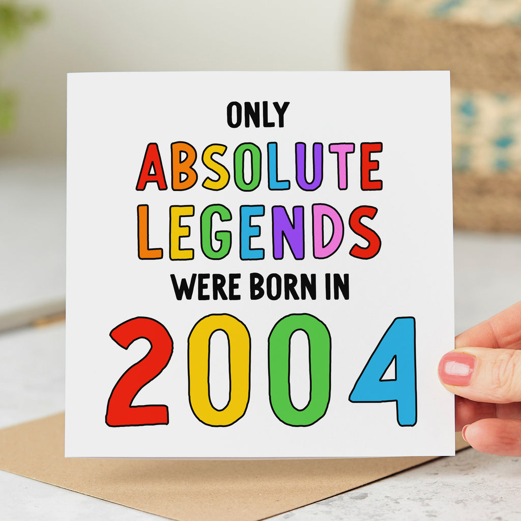 Only Absolute Legends Born 2004 Birthday Card
