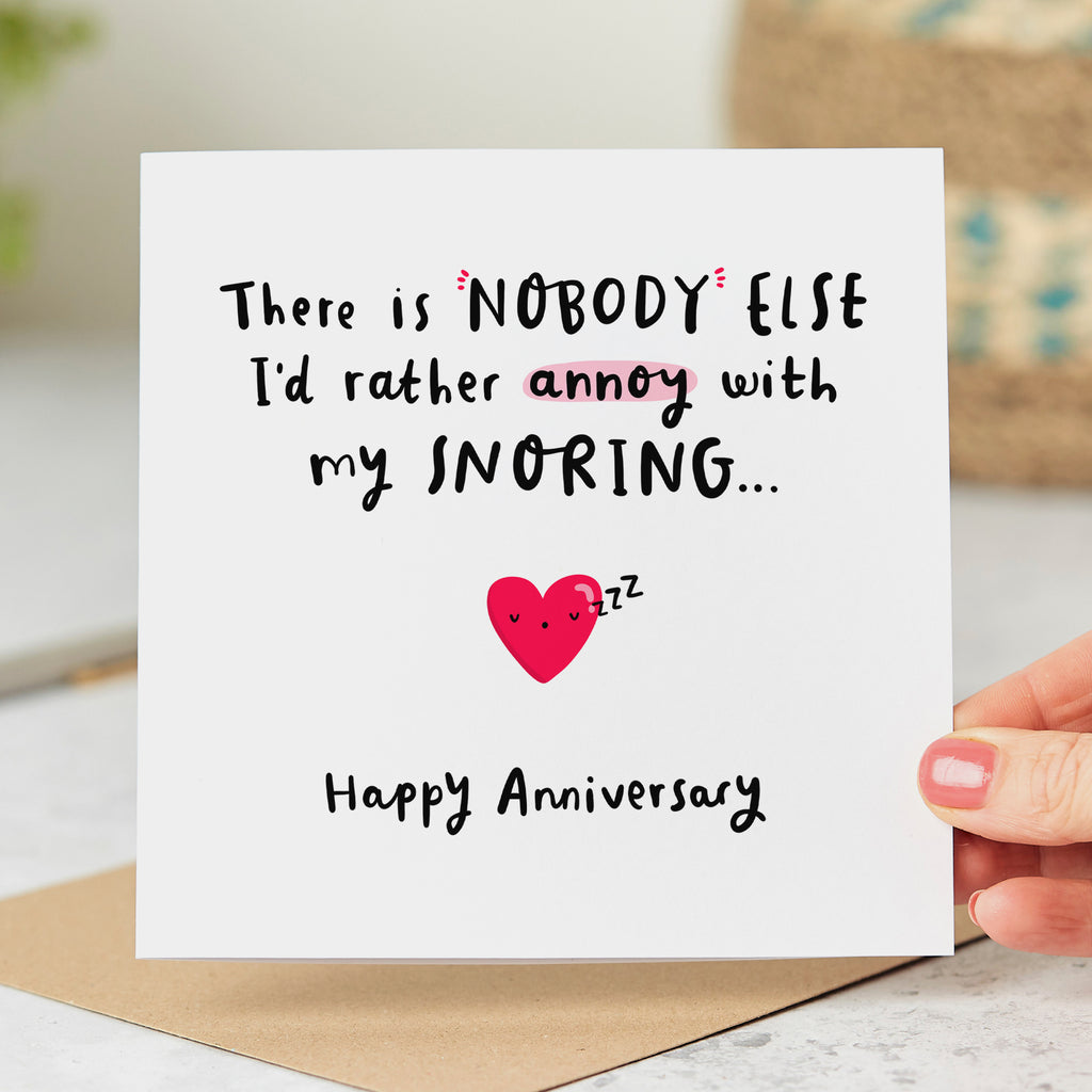 Annoy With My Snoring Anniversary Card