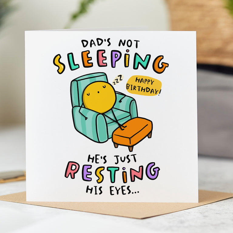 Dad Not Sleeping Birthday Card