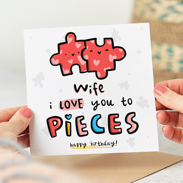 Wife Love You to Pieces Birthday Card