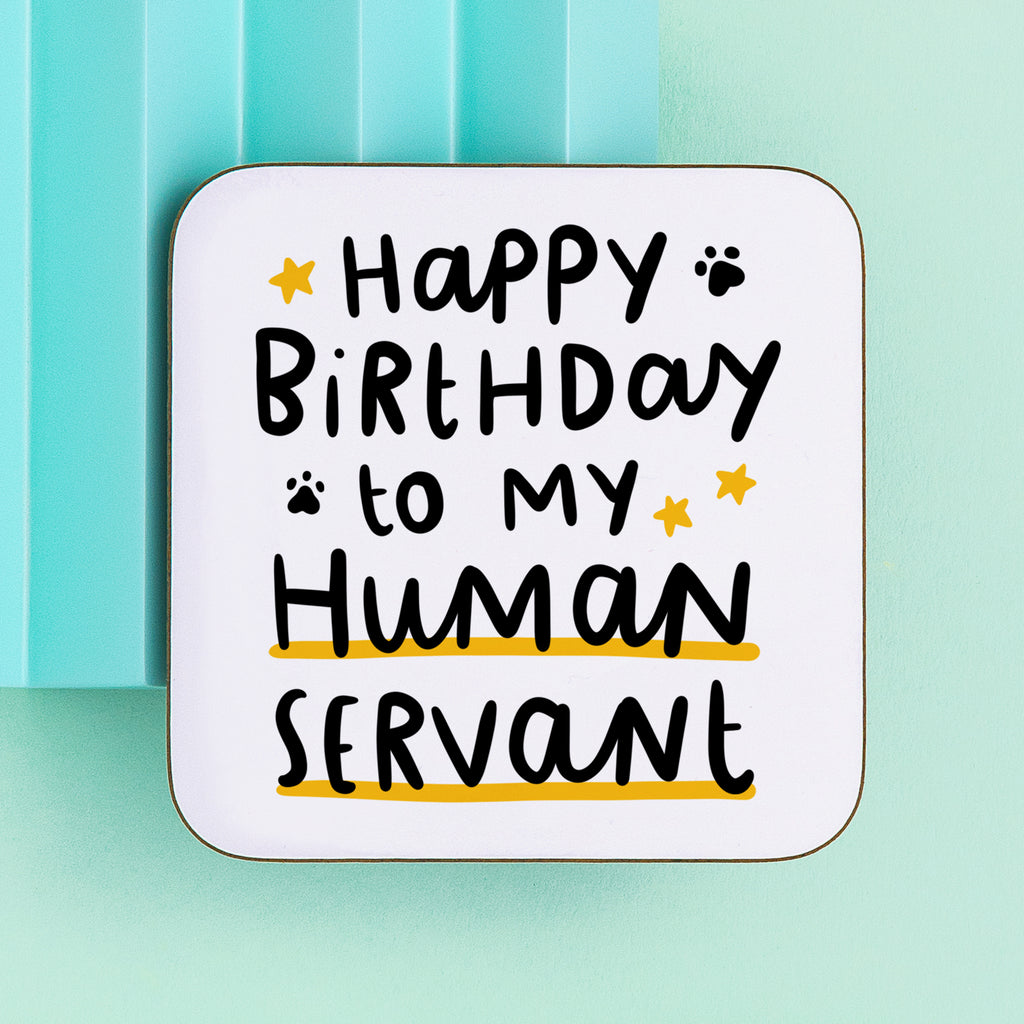 My Human Servant Birthday Coaster