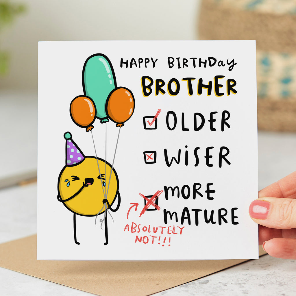 Brother More Mature Not Birthday Card