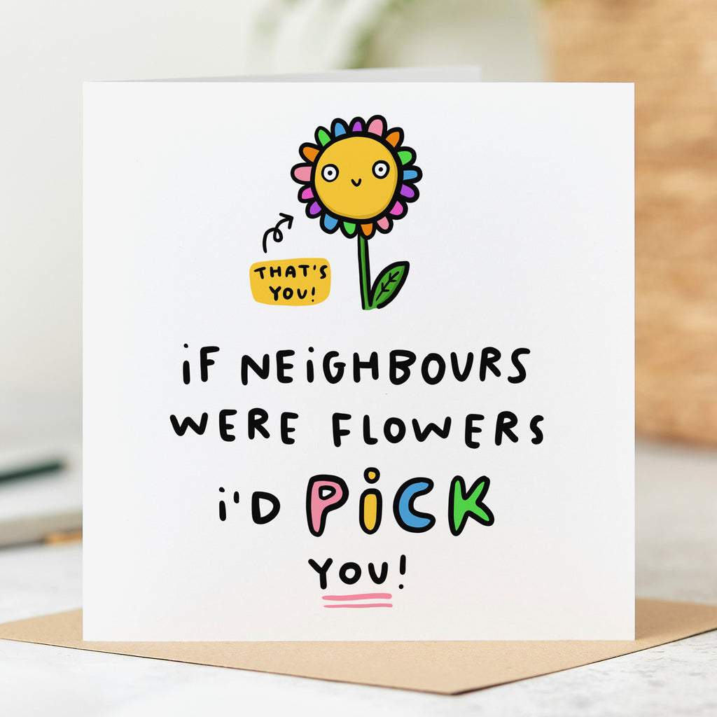 Neighbours Were Flowers Card