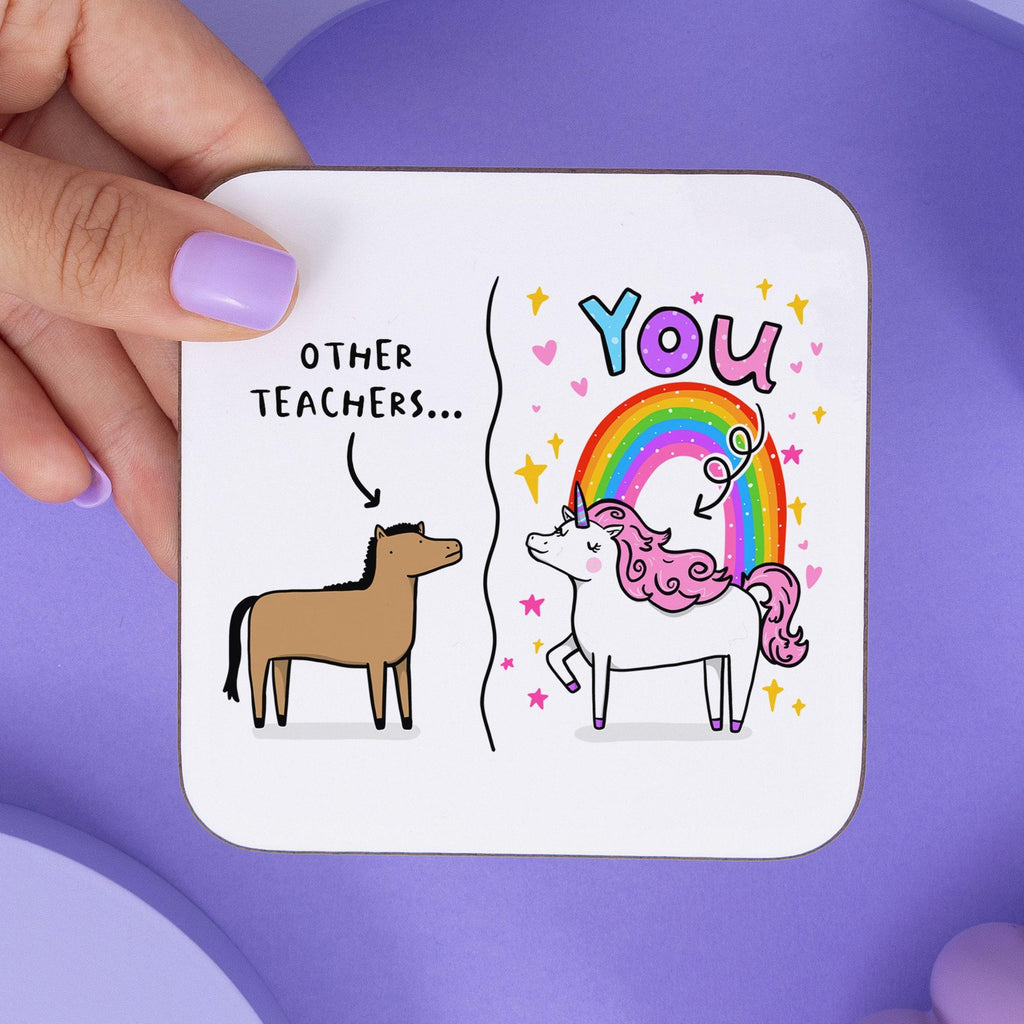 Funny Teacher Coaster - Teacher Gift - Other Teachers and You - Unicorn Coaster - Thank You Gift - End of Term Gift - Congrats Gift