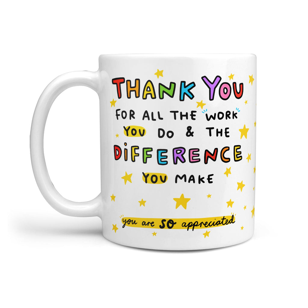 You Are So Appreciated - Difference You Make Mug - Appreciation Thank You Gift, For Best Friend, Teacher, Mentor, Doctor, Nurse