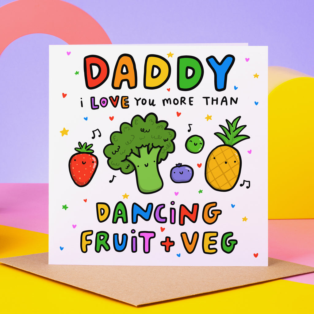 Daddy I Love You More Than Dancing Fruit & Veg Card