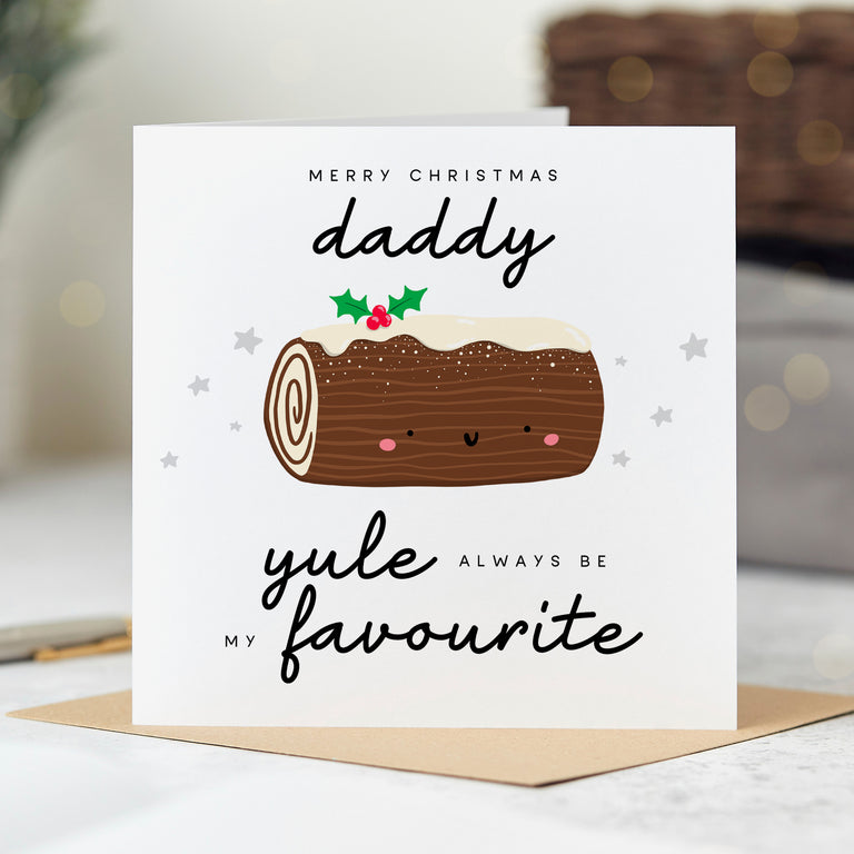 Daddy Yule Be My Favourite Christmas Card