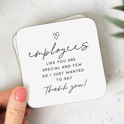 White coaster with a simple heart, followed by the text 'employees like you are special and few so i just wanted to say thank you'.