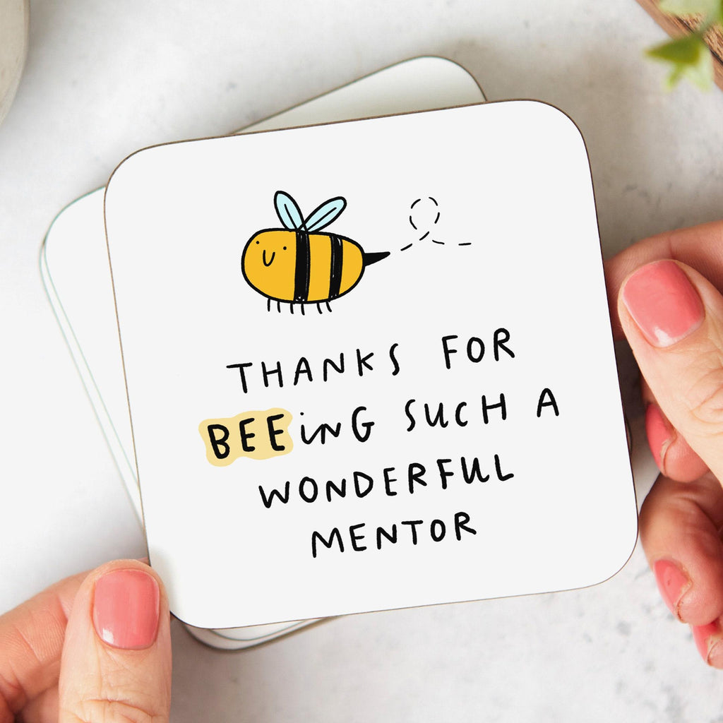 Thanks For BEEing Such A Wonderful Mentor Coaster - Funny Thank You Gift For Mentor, Colleague, Gift For Teacher